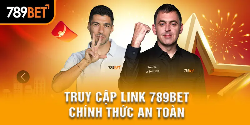 Truy cập link chính thức 789BET để giải trí an toàn